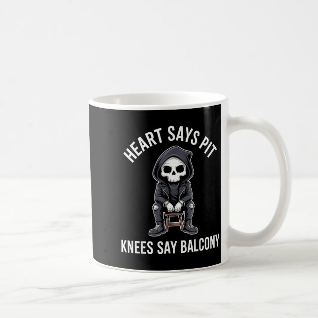 Heart Says T Knees Say Balcony Funny Concert  Coffee Mug (Right)
