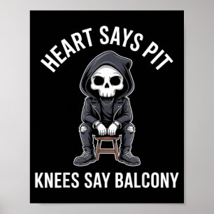 Heart Says T Knees Say Balcony Funny Concert  Poster