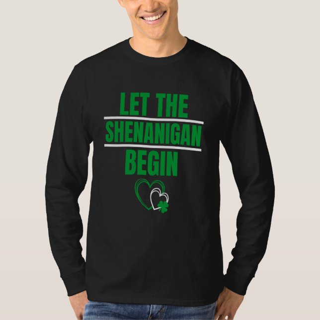 Heart Shamrock Let The Shenanigans Begin St Patric T-Shirt (Front)