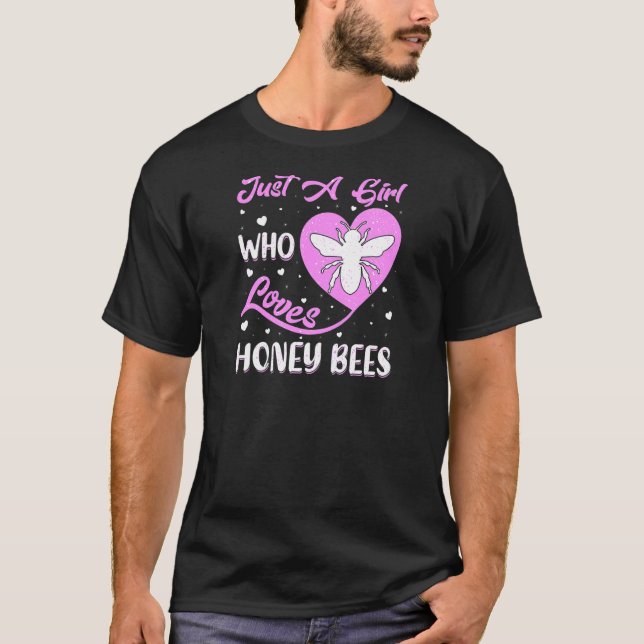 Heart Shape Honeybee Just A Girl Who Loves Honey B T-Shirt (Front)
