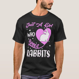 Heart Shape Rabbit Just A Girl Who Loves Rabbits T-Shirt