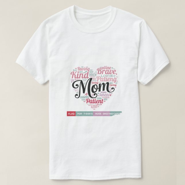 Heart-Shaped Mom Word Art - Mother's Day Gift T-Shirt (Design Front)
