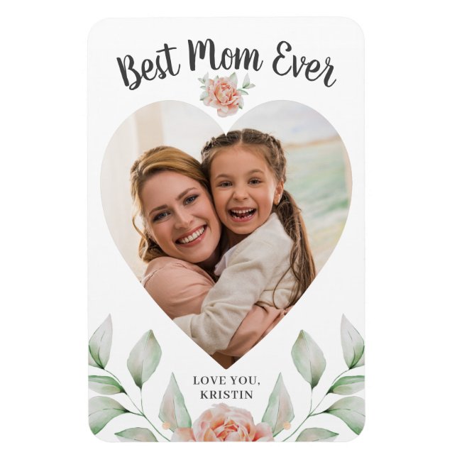 Heart Shaped Photo Script Best Mom Ever Magnet (Vertical)