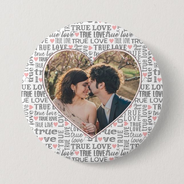 Heart Shaped Photo True Love Valentines or Wedding Button (Front)