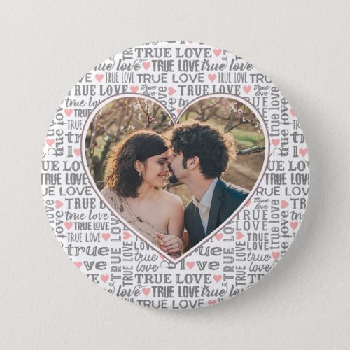 Heart Shaped Photo True Love Valentines or Wedding Button