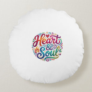Heart & Soul T-Shirt–Inspirational Love & Passions Round Pillow