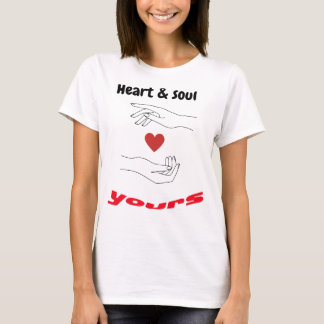 Heart & Soul Yours Inspirational & Romantic Design T-Shirt