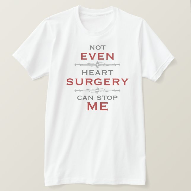 Heart Surgery Humor T-Shirt (Design Front)