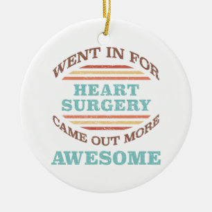 Heart Surgery Recovery Humor Ceramic Ornament