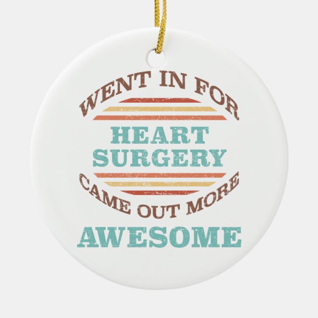 Heart Surgery Recovery Humor Ceramic Ornament (Front)