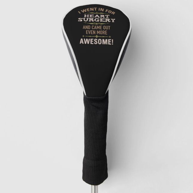 Heart Surgery Recovery Humor Golf Head Cover (Front)