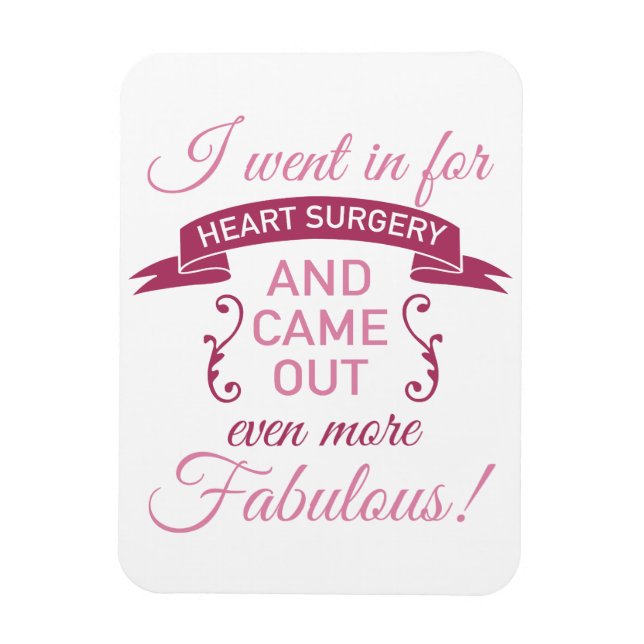 Heart Surgery Still Fabulous Magnet (Vertical)