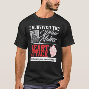 Heart Surgery Survived Widow Maker Heart Attack T-Shirt