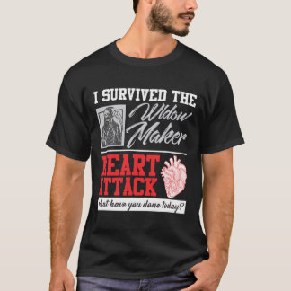 Heart Surgery Survivor Widow Maker Heart Attack T-Shirt