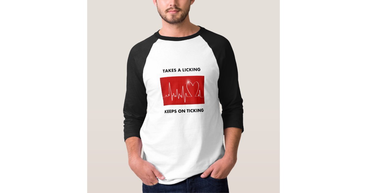 Heart Takes A Licking Keeps On Ticking T Shirt 