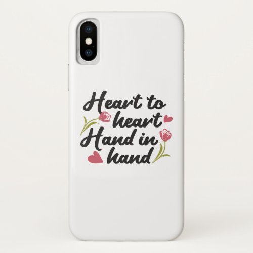 Heart to Heart Hand to Hand _ Romantic Quote iPhone X Case