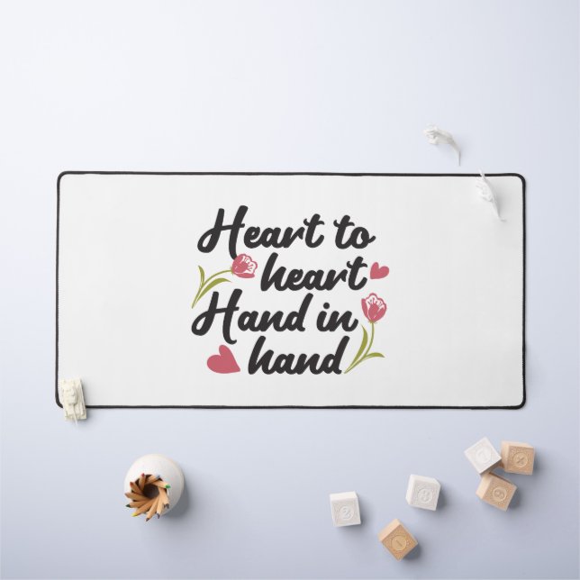 Heart to Heart, Hand to Hand - Romantic Quote Desk Mat (Kids Table)