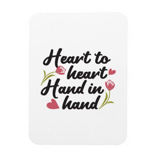 Heart to Heart Hand to Hand _ Romantic Quote Magnet