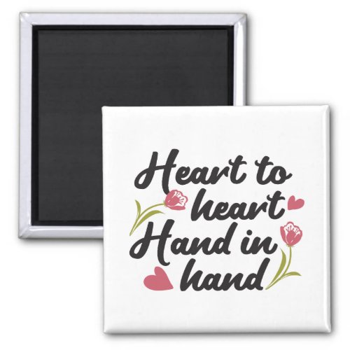 Heart to Heart Hand to Hand _ Romantic Quote Magnet