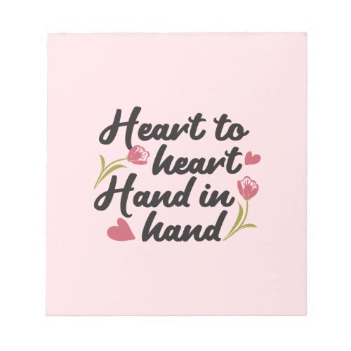 Heart to Heart Hand to Hand _ Romantic Quote Notepad