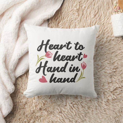 Heart to Heart Hand to Hand _ Romantic Quote Throw Pillow