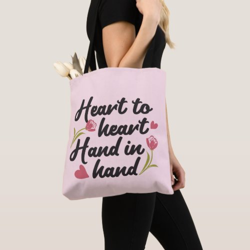 Heart to Heart Hand to Hand _ Romantic Quote Tote Bag