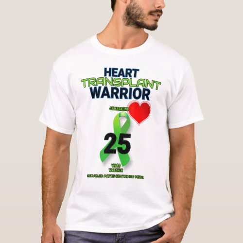 Heart Transplant 25 Year Anniversary Twenty Five W T_Shirt