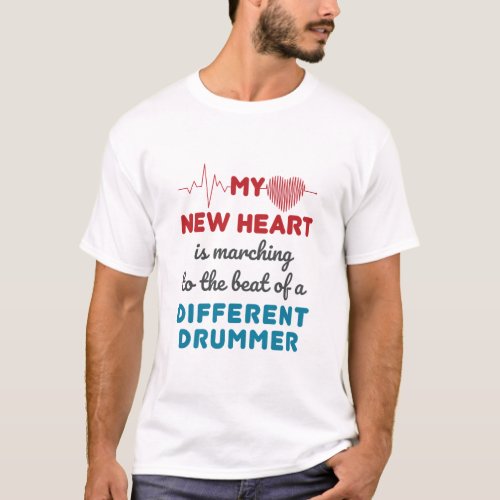 Heart Transplant Recipient New Heart Beat T_Shirt