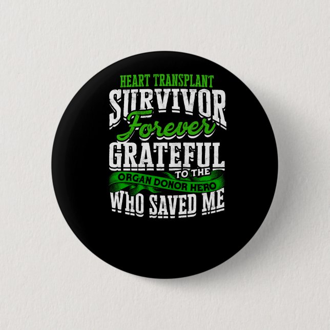 Heart Transplant Survivor Forever grateful to the Button (Front)