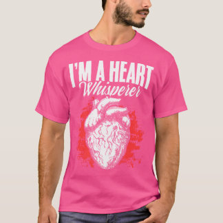 Heart Whisperer Cardiac Heart Doctor Cardiologist T-Shirt