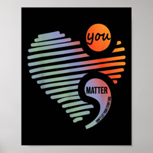 Heart You Dont Let Story End Suicide Prevention Poster