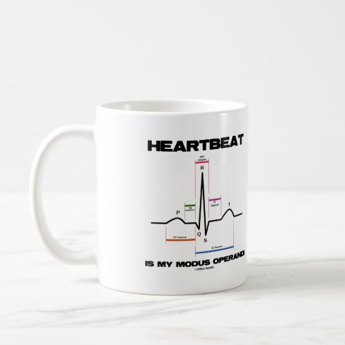 Heartbeat Is My Modus Operandi Sinus Rhythm Coffee Mug