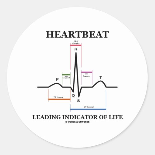 Heartbeat Leading Indicator Of Life Classic Round Sticker