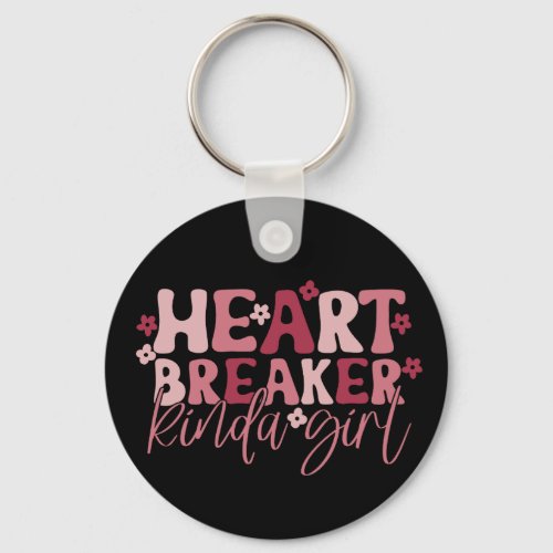 Heartbreaker Kinda Girl Keychain