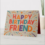 Heartfelt Birthday Greeting for Friends Card<br><div class="desc">Celebrate with style using our "Happy Birthday Friend" cards! Perfect for friends,  this vibrant and heartfelt card features a joyful design that brings a smile to their face. Printed on high-quality paper,  it's ideal for conveying your warmest wishes and making their special day unforgettable.</div>