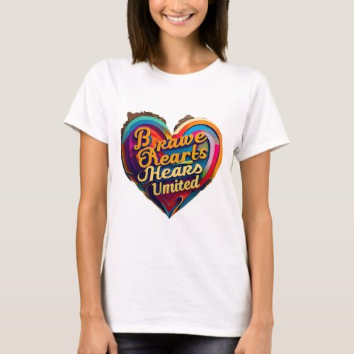 Heartfelt Bravery T_Shirt