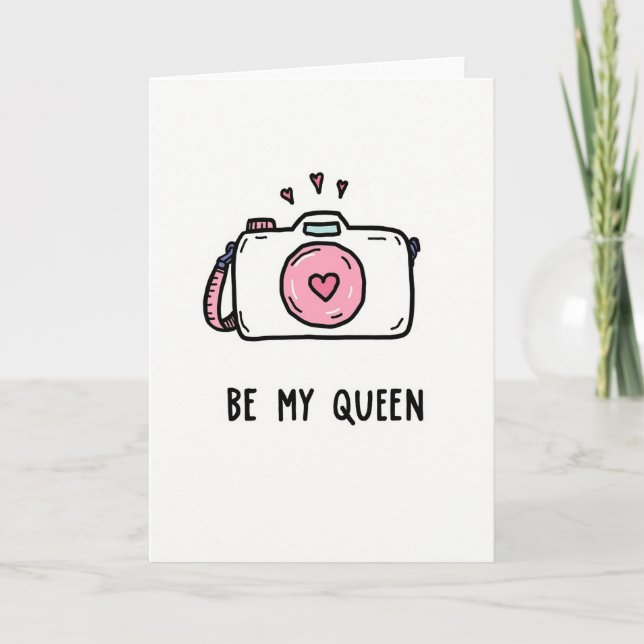 Heartfelt Camera Be My Queen Card (Front)
