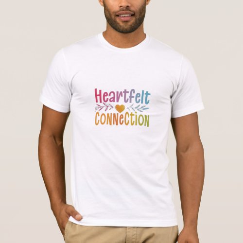 Heartfelt Connection T_Shirt
