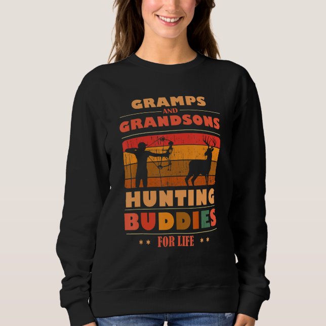 Heartfelt GRAMPS Grandsons Buddies For Life Huntin Sweatshirt (Front)