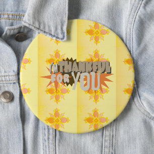 Heartfelt Gratitude: "Thankful For You" with Love, Pinback Button