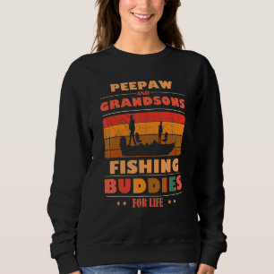 Heartfelt PEEPAW Grandsons Buddies For Life Fishin Sweatshirt