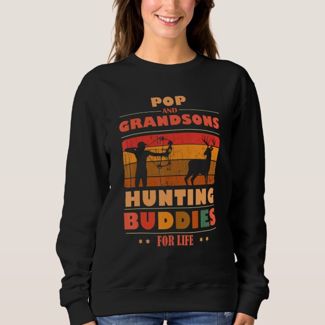 Heartfelt POP Grandsons Buddies For Life Hunting Sweatshirt (Front)
