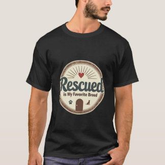 Heartfelt Rescued Is My Favorite Breed Dog Adoptio T-Shirt