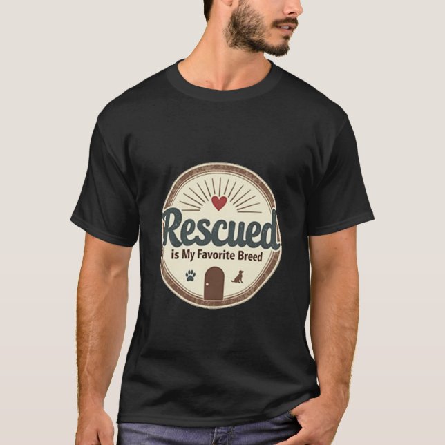 Heartfelt Rescued Is My Favorite Breed Dog Adoptio T-Shirt (Front)