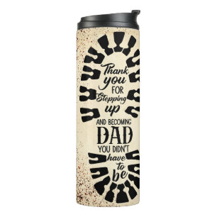 Heartfelt Thank You Message for Stepped Up Dad Thermal Tumbler