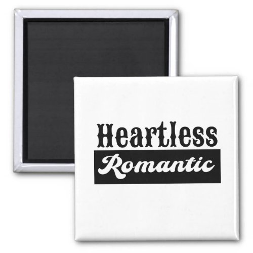 Heartless Romantic Magnet