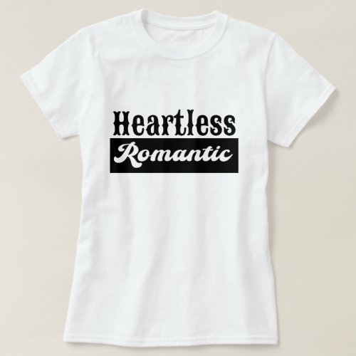Heartless Romantic  Womens Basic T_Shirt