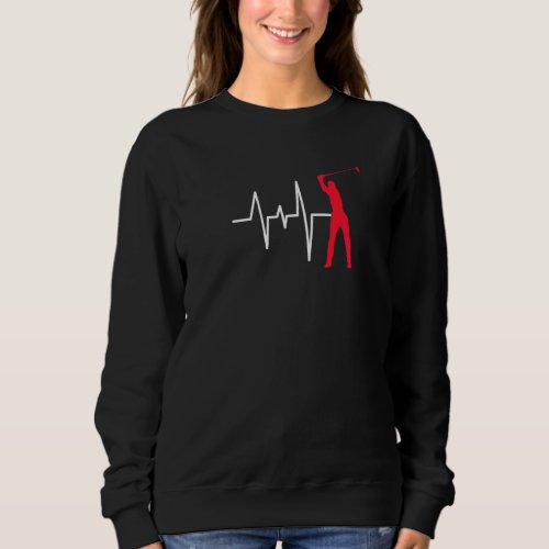 Heartline Sports Golf Golfing Love Heartbeats Life Sweatshirt