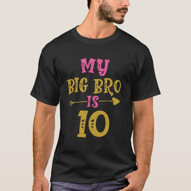 Hearts 10th Bday For Big Brother From Sister Broth T-Shirt (Front)