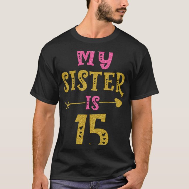 Hearts 15th Bday For Sister From Sister Brother T-Shirt (Front)